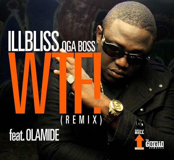 illBliss Ft. Olamide – WTF (Remix)
