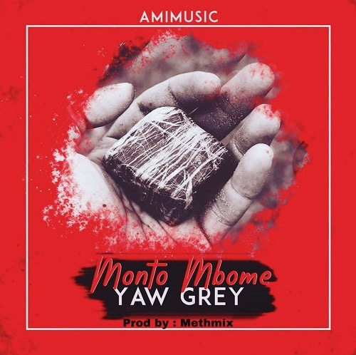 Yaw Grey – Monto Mbome