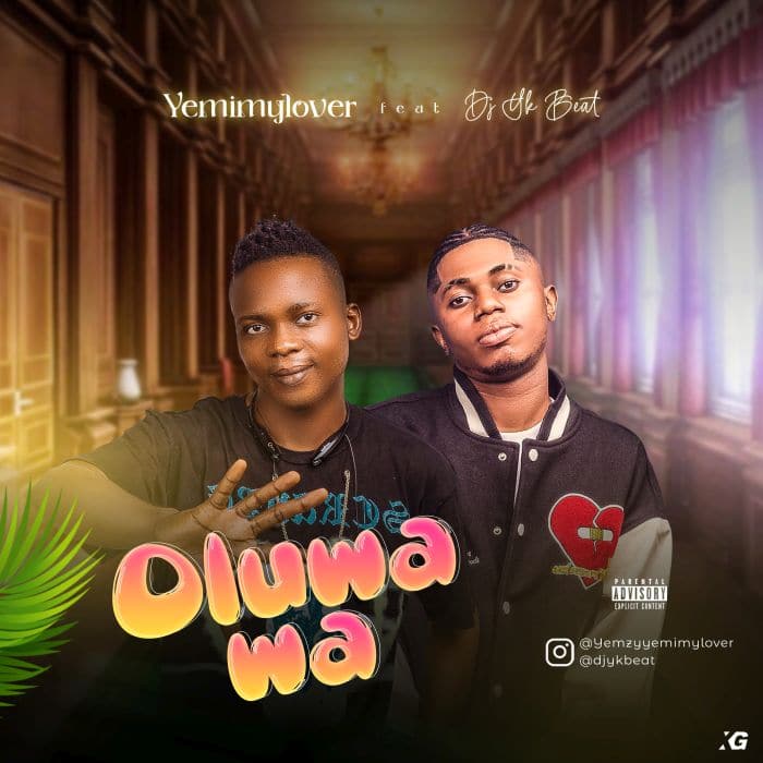 Yemi My Lover – Oluwa Wa Ft. DJ YK