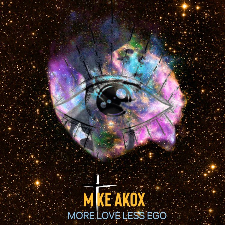 Mike Akox – More Love Less Ego