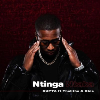 SUPTA – Ntinga Ntaka ft Thalitha & Obie