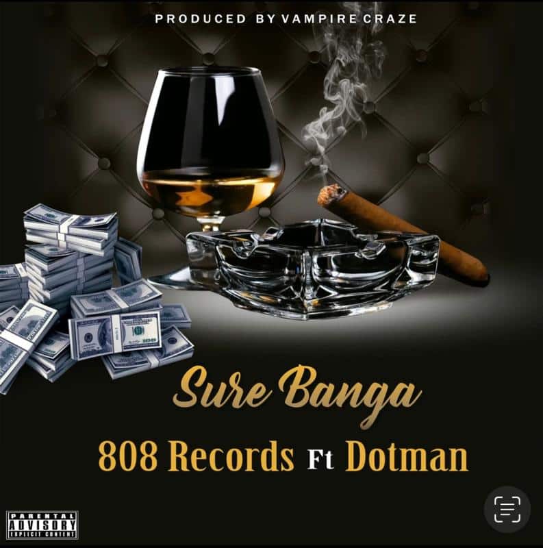 808 Records Ft. Dotman – Sure Banga