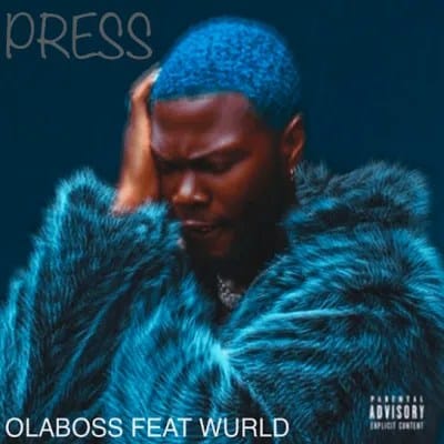 WURLD – Press Ft. OLABOSS