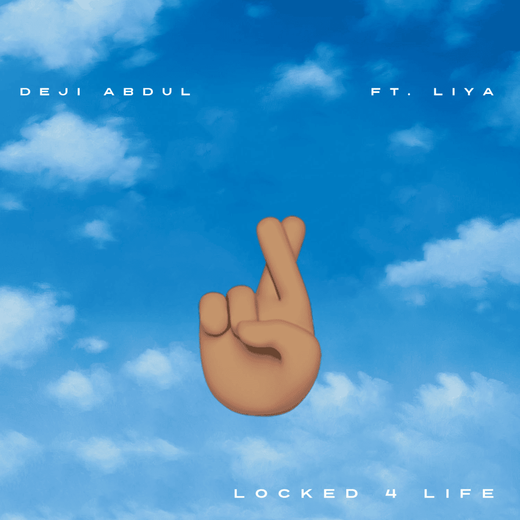 Deji Abdul – Locked 4 Life ft. Liya