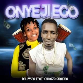 Dellysea – Onye Ji Ego ft. Chinaza Ada Igbo