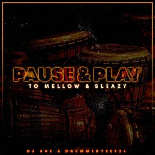 DJ Ace – Pause & Play Ft. DrummeRTee924 & Mellow & Sleazy