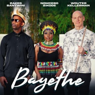 Nomcebo Zikode – Bayethe ft. Wouter Kellerman & Zakes Bantwini